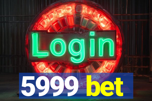 5999 bet